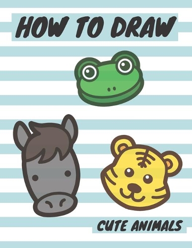 How To Draw Cute Animals