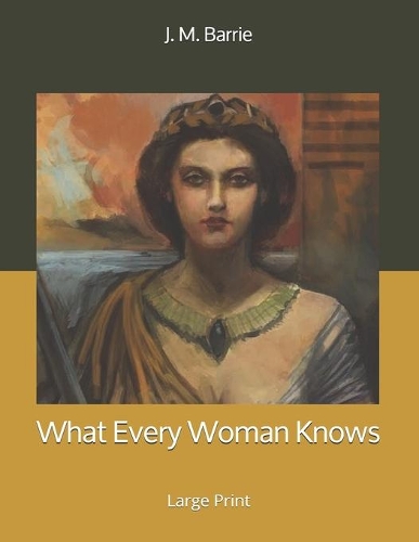What Every Woman Knows