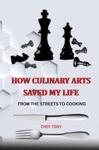 How Culinary Arts Saved My Life From the Streets to Cooking