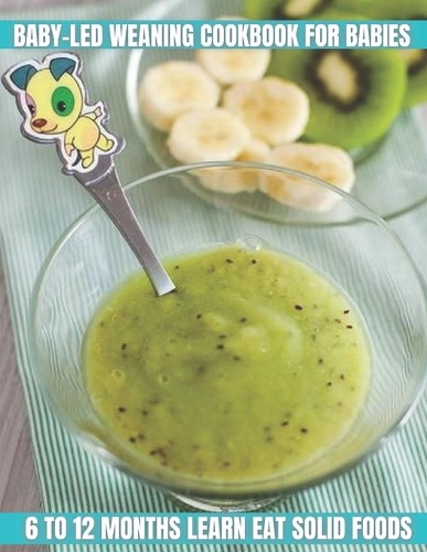 Baby-Led Weaning Cookbook