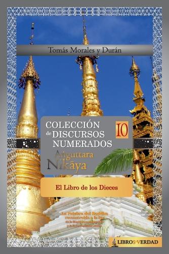El Libro de los Dieces: Colección de Discursos Numerados del Buddha (X)(10 A?guttara Nikaya)