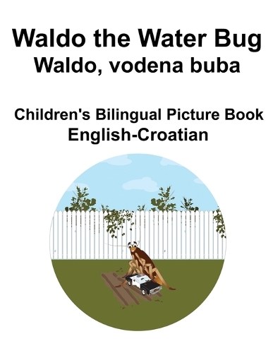 English-Croatian Waldo the Water Bug / Waldo, vodena buba Children's Bilingual Picture Book