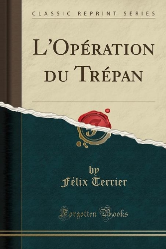 L'Opération Du Trépan (Classic Reprint)