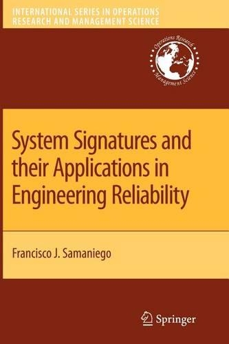 System Signatures and Their Applications in Engineering Reliability: (English)