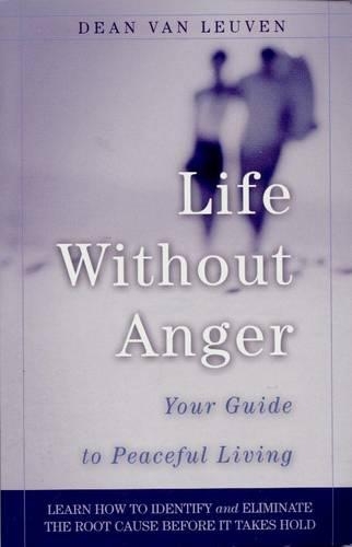Life without Anger: Your Guide to Peaceful Living