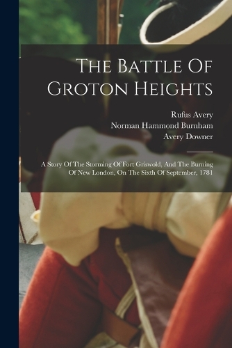 The Battle Of Groton Heights