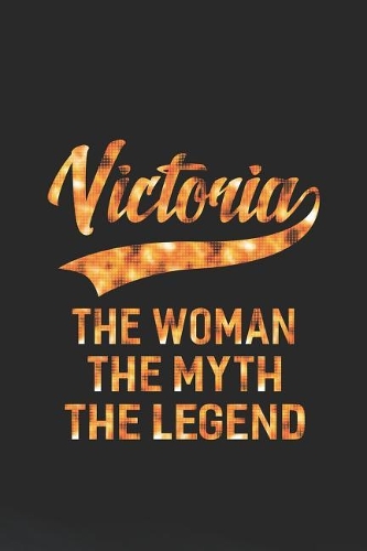 Victoria the Woman the Myth the Legend
