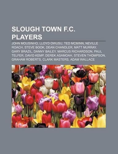 Slough Town F.C. Players: John Mousinho, Lloyd Owusu, Ted McMinn, Neville Roach, Steve Book, Dean Chandler, Matt Murray, Gary Brazil(English)