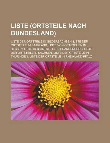 Liste (Ortsteile Nach Bundesland): Liste Der Ortsteile in Niedersachsen, Liste Der Ortsteile Im Saarland, Liste Von Ortsteilen in Hessen, Liste Der Ortsteile in Brandenburg, Liste Der(German)