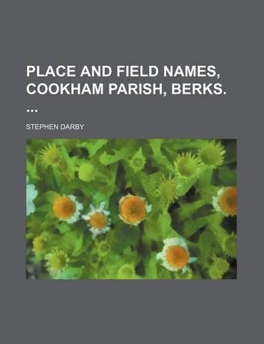 Place and Field Names, Cookham Parish, Berks.