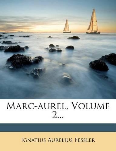 Marc-Aurel, Volume 2...