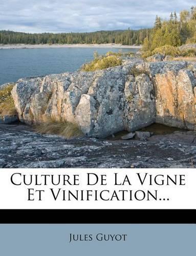 Culture De La Vigne Et Vinification...
