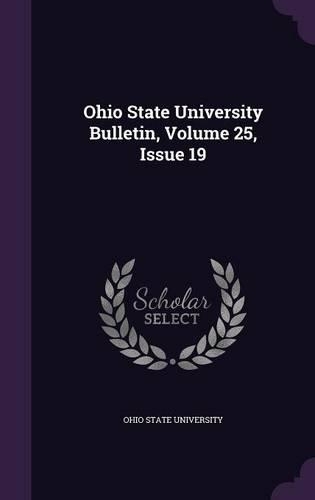 Ohio State University Bulletin, Volume 25, Issue 19