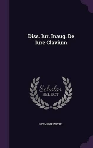 Diss. Iur. Inaug. de Iure Clavium