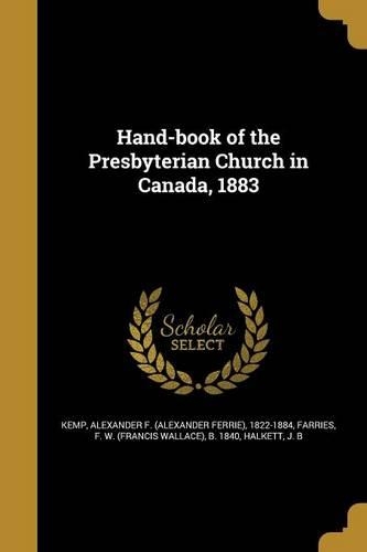 Hand-book of the Presbyterian Church in Canada, 1883