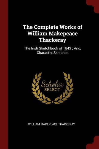 The Complete Works of William Makepeace Thackeray