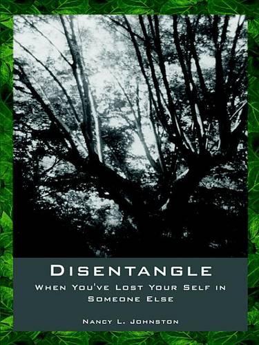 Disentangle: When You've Lost Your Self in Someone Else