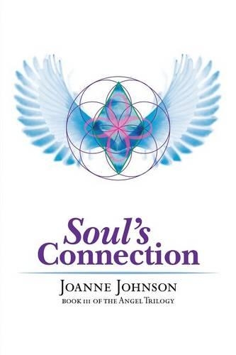 Soul's Connection: Book III OF THE ANGEL TRILOGY(English)