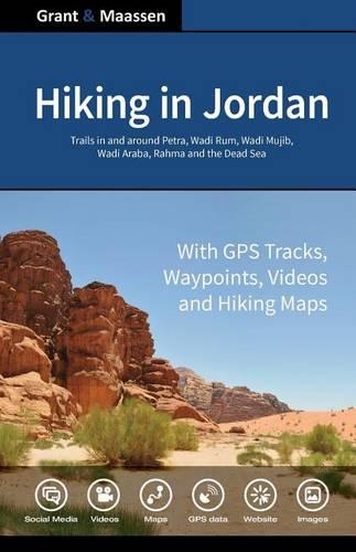 Hiking in Jordan: Trails in and Around Petra, Wadi Rum and the Dead Sea Area - With GPS E-trails, Tracks and Waypoints, Videos, Planning Tools and Hiking Maps(English)