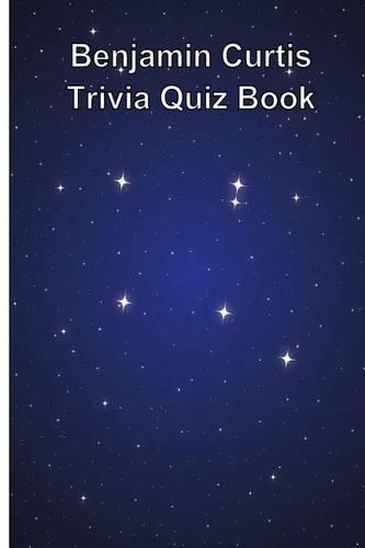 Benjamin Curtis Trivia Quiz Book