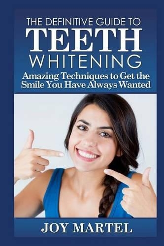 The Definitive Guide to Teeth Whitening
