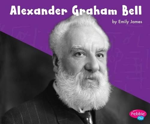 Great Scientists and Inventors Alexander Graham Bell