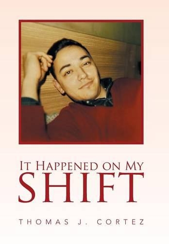 It Happened on My Shift: (English)