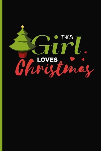 This Girl Loves Christmas Dot Grid Notebook