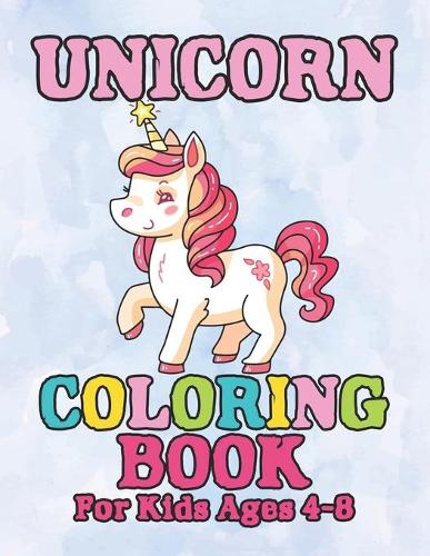 Unicorn Coloring Book: for Kids Ages 4-8