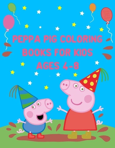 Peppa Pig Coloring Books For Kids Ages 4-8