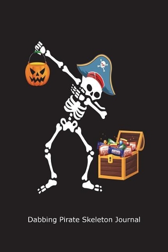 Dabbing Pirate Skeleton Journal: Funny Halloween Skeleton Dabbing Gift Notebook For Kids