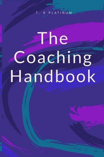 The Coaching Handbook: A Blank Lined Writing Notebook for the Recovery Life Coach