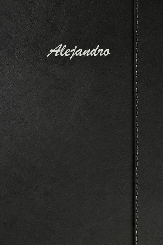 Alejandro: Blank Cookbook Recipes & Notes Featuring 120 Pages 6x9 Simulated Leather Cover