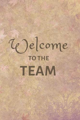 Welcome to the Team