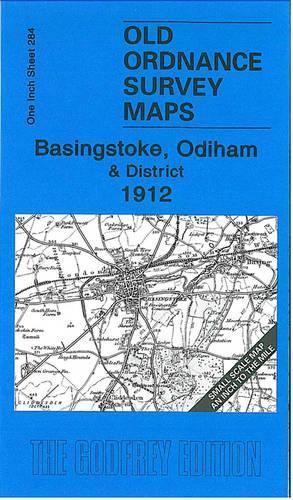 Basingstoke and Odiham 1912: One Inch Map 284(Old Ordnance Survey Maps of England & Wales)