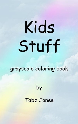 Kids Stuff Grayscale Coloring Book