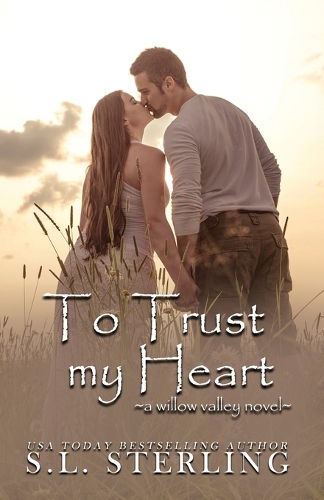 To Trust my Heart: (2 Willow Valley)