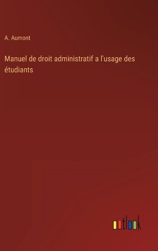 Manuel de droit administratif a l'usage des étudiants