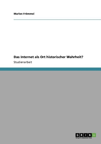 Das Internet als Ort historischer Wahrheit?
