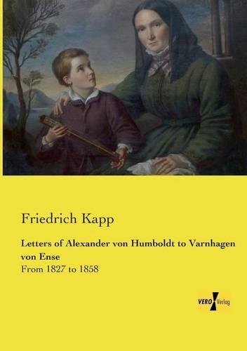 Letters of Alexander von Humboldt to Varnhagen von Ense