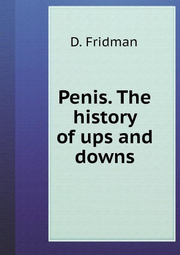 Penis. The history of ups and downs