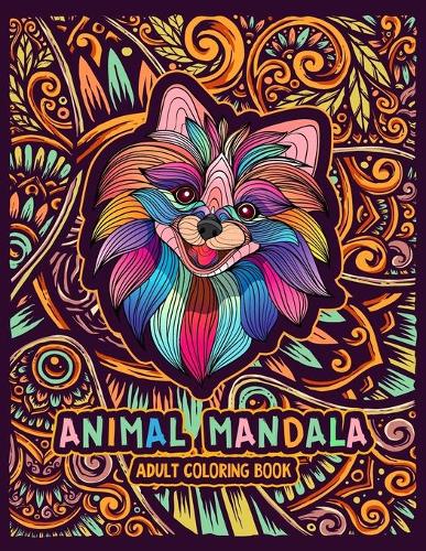 Animal Mandala: Adult Detailed And Unique Animal Mandala Coloring Book Designed To Help Adult Find Relief From Anxiety And Find Relaxation Through Art.