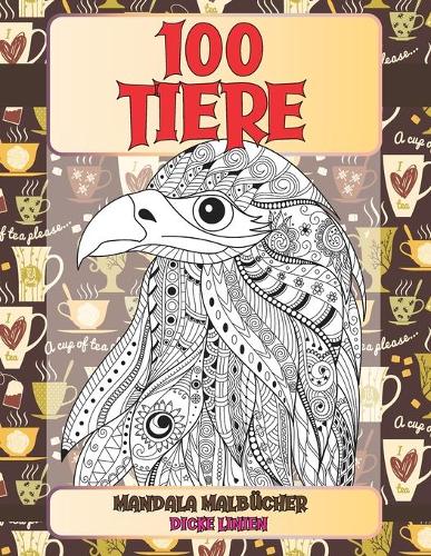 Mandala Malbücher - Dicke Linien - 100 Tiere