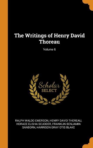 The Writings of Henry David Thoreau; Volume 6