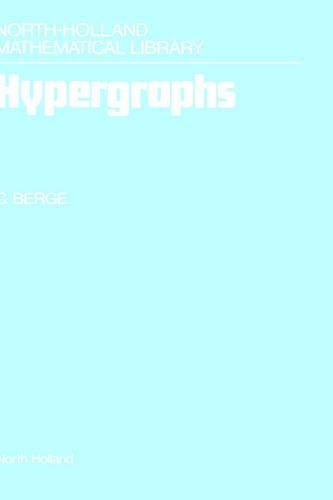 Hypergraphs: Volume 45 Combinatorics of Finite Sets(Volume 45 North-Holland Mathematical Library)