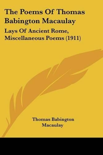 The Poems Of Thomas Babington Macaulay