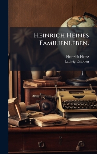 Heinrich Heines Familienleben.
