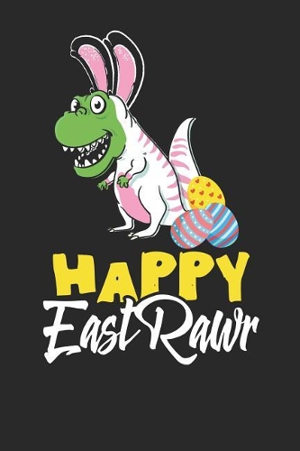 Happy Eastrawr: Lined Journal Lined Notebook 6x9 110 Pages Ruled