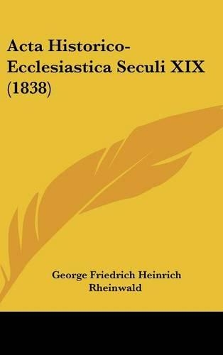 ACTA Historico-Ecclesiastica Seculi XIX (1838): (Latin)