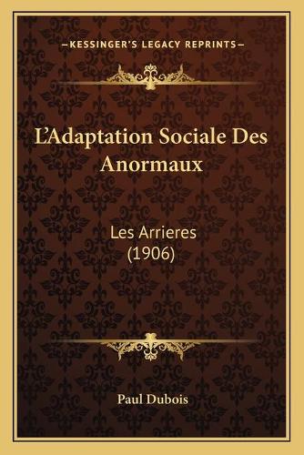 L'Adaptation Sociale Des Anormaux